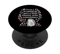 Even A Warrior Gets A Little Tummy Ache Sometimes |- PopSockets Adhesive PopGrip
