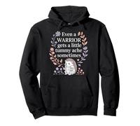 Even A Warrior Gets A Little Tummy Ache Sometimes |- Pullover Hoodie