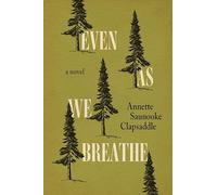 Even As We Breathe: A Novel