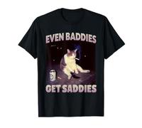 Even Baddies Get Saddies Funny Cat Meme Silly Kitten T-Shirt