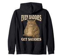 Even Baddies Get Saddies - Funny Sad Cat Meme Adults Kids Zip Hoodie