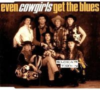 Even Cowgirls get the Blues - Sugar town