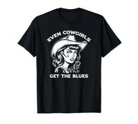 Even Cowgirls Get The Blues, Vintage Cowgirl Western T-Shirt