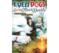 Even Dogs Go to Other Worlds: Life in Another World with My Beloved Hound, Vol. 1