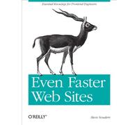 Even Faster Web Sites: Performance Best Practices for Web Developers