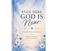 Even Here, God is Near: Companion Journal
