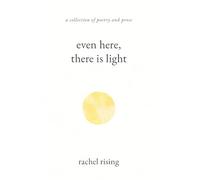 Even Here, There Is Light