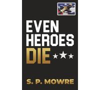 EVEN HEROES DIE (U.S. Marine Mike Wilson, Secret Agent)