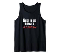 Even If He Doesn’t He is Still Good Christian Perseverance Tank Top