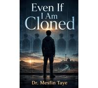 Even If I Am Cloned: A Novel of the Bad Era