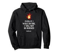 Even If I Walk on Fire, I Will Not Be Burned - Isaiah 43:2 Pullover Hoodie