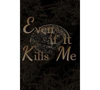Even if it Kills Me