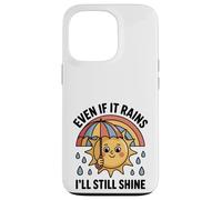 Even If It Rains I'll Still Shine Cute Sun Positive Quote Case for iPhone 13 Pro