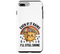Even If It Rains I'll Still Shine Cute Sun Positive Quote Case for iPhone 7 Plus/8 Plus
