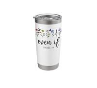 Even If Sign Christian Even If Daniel 3:18 Bible Verse Jesus Stainless Steel Insulated Tumbler