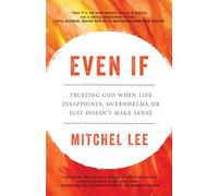 Even If: Trusting God When Life Disappoints, Overwhelms, or Just Doesn't Make Sense