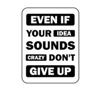Even if Your idea Sounds Crazy Don't give up Motivational Typography Vinyl Wall Decals 38x50.1cm Car Body Decoration Black