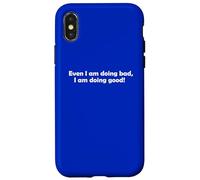 Even I'm doing bad I am doing good Motivation Gift Case for iPhone X/XS