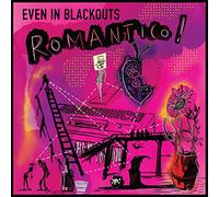 Even In Blackouts - Romantico! [VINYL]