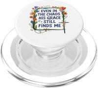 Even in the chao his grace still finds me floral believers PopSockets PopGrip for MagSafe