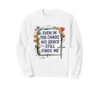 Even in the chao his grace still finds me floral believers Sweatshirt