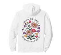 Even In The Chaos His Grace Still Finds Me Floral Christian Pullover Hoodie