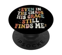 Even In The Chaos His Grace Still Finds Me PopSockets Adhesive PopGrip
