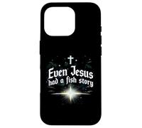 Even Jesus Had a Fish Story Case for iPhone 16 Pro
