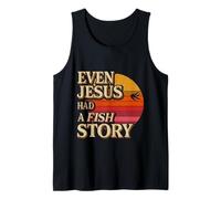 Even Jesus Had A Fish Story Faith Fisherman |- Tank Top