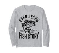 Even Jesus Had a Fish Story Fishing Faith Design Long Sleeve T-Shirt