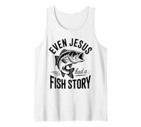 Even Jesus Had a Fish Story Fishing Faith Design Tank Top