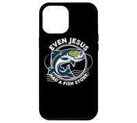 Even Jesus Had A Fish Story Funny Fishing Case for iPhone 12 Pro Max