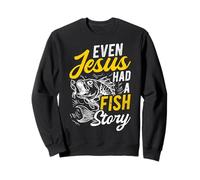 EVEN Jesus HAD A Fish Story Funny Jesus Fish Sweatshirt