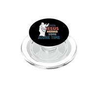 Even Jesus Needed Some Alone Time Funny Religious Christian PopSockets PopGrip for MagSafe