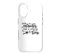 Even Miracles Take a Little Time Inspirational Love Quote Case for iPhone 17