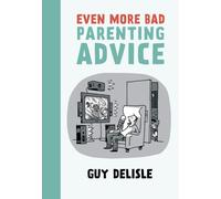 Even More Bad Parenting Advice