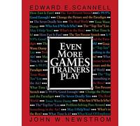 Even More Games Trainers Play: Experiential Learning Exercises (McGraw-Hill Training Series)
