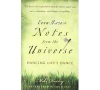 Even More Notes from the Universe: Dancing Life's Dance