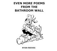 Even MORE Poems From the Bathroom Wall