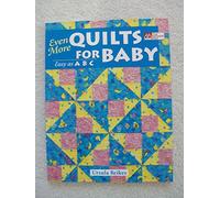 Even More Quilts for Baby: Easy as ABC