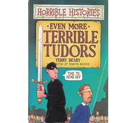 Even More Terrible Tudors (Horrible Histories)