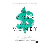 Even More Than Money: Five Ways To Design Your Financial Life
