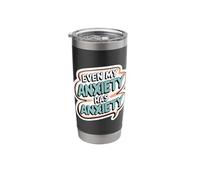 Even My Anxiety Has Anxiety Funny Introvert Quote Saying Stainless Steel Insulated Tumbler