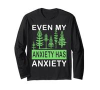 Even My Anxiety Has Anxiety Funny Sarcastic Saying T-Shirt Long Sleeve T-Shirt