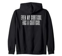 Even My Cortisol Has A Low Cortisol Levels Stress Hormone Zip Hoodie