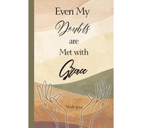 Even My Doubts Are Met with Grace Journal, Christian Hardcover Journal for Women, 6x9 Faith Writing Notebook,120 Lined Pages, Inspirational Bible Verse, Mark 9:24.