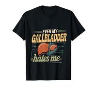 Even My Gallbladder Hates Me Pain Surgery Recovery T-Shirt