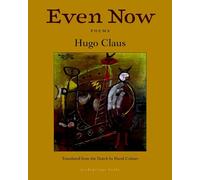 Even Now: Poems by Hugo Claus