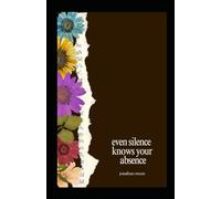 Even Silence Knows Your Absence