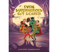 Even Superheroes Get Scared
